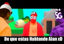 De que estas Hablando Alan XD