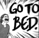 GO TO BED