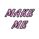 Make Me