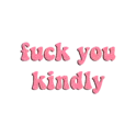 Fuck you kindly