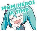 MOM OMG HERO'S A SIMP