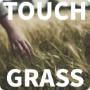Touch Grass