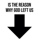 why god left us