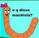 Machista?
