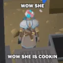 wow she is cookin