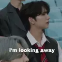 im looking away