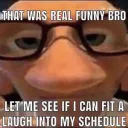 so funny bro
