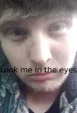 Look me in the eyes
