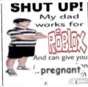 ShutUpRobloxDad