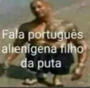 Fala Português Alienígena FDP