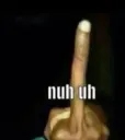 nuh uh