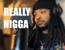 Really Nigga