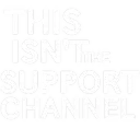 This isn't the support channe.