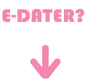 e-dater? like
