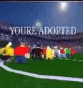 You’re adopted