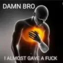Damn bro
