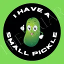 I have a small pickle