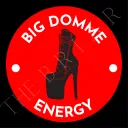 Big Domme Energy