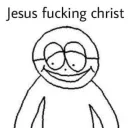 jesus fucking christ