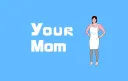 your mom