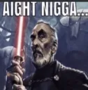 Aight Nigga
