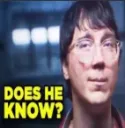 does he know ?