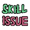 skill issue