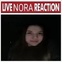 LIVE NORA REACTION