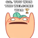 GG. YOU WON THE WELCOME WAR