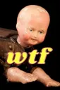 :wtfBaby