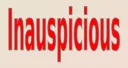 Inauspicious