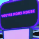 You are moms house