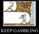 Keep Gambling