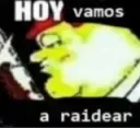 Hoy vamos a raidear