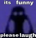 please laugh.
