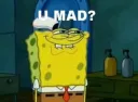 U mad?