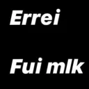 Errei, Fui mlk