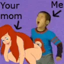 Me and your mom lol