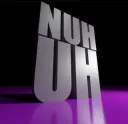 NUH UH