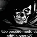Não possuo medo do adm
