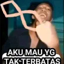 Aku mau yang tak terbatas