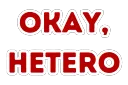 Okay, Hetero