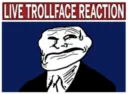 Live Trollface Reaction