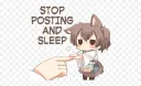 Stop posting and sleep