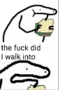 the fuck did i walk into