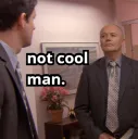 Not Cool Man
