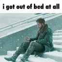got out of bed at all