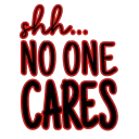 no one cares