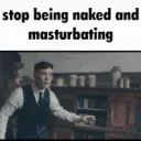 stop masturbating