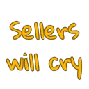 Sellers will cry